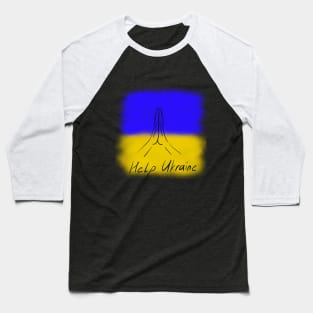 Help Ukraine Ukraine Flag Baseball T-Shirt